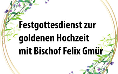 Festgottesdienst zur goldenen Hochzeit mit Bischof Felix Gmür
